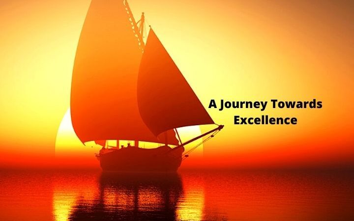 A Journey Towards Excellence
